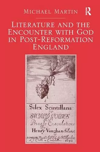 Literature and the Encounter with God in Post-Reformation England cover