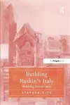 Building Ruskin's Italy cover