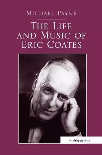 The Life and Music of Eric Coates cover