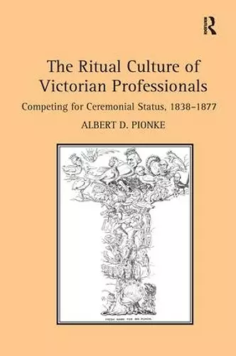 The Ritual Culture of Victorian Professionals cover