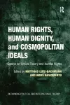 Human Rights, Human Dignity, and Cosmopolitan Ideals cover