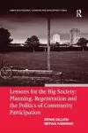 Lessons for the Big Society: Planning, Regeneration and the Politics of Community Participation cover