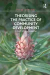 Theorising the Practice of Community Development cover