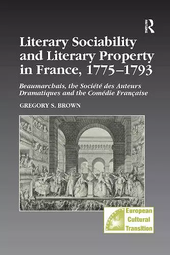 Literary Sociability and Literary Property in France, 1775–1793 cover