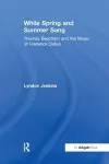 While Spring and Summer Sang: Thomas Beecham and the Music of Frederick Delius cover