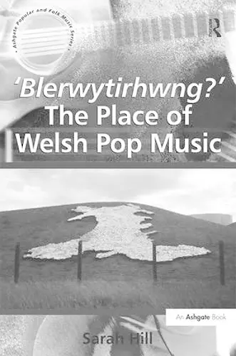 'Blerwytirhwng?' The Place of Welsh Pop Music cover