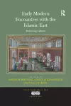 Early Modern Encounters with the Islamic East cover