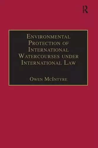 Environmental Protection of International Watercourses under International Law cover