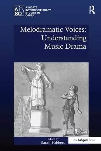 Melodramatic Voices: Understanding Music Drama cover