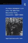 Alfred Herbert Ltd and the British Machine Tool Industry, 1887-1983 cover