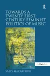 Towards a Twenty-First-Century Feminist Politics of Music cover