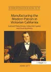 Manufacturing the Modern Patron in Victorian California cover
