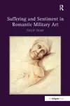 Suffering and Sentiment in Romantic Military Art cover