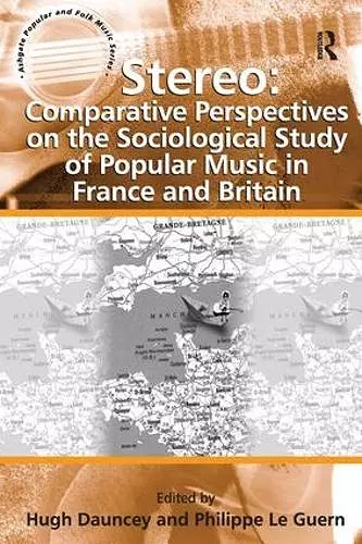 Stereo: Comparative Perspectives on the Sociological Study of Popular Music in France and Britain cover