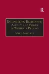 Engendering Resistance: Agency and Power in Women's Prisons cover