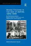 Mining Tycoons in the Age of Empire, 1870–1945 cover