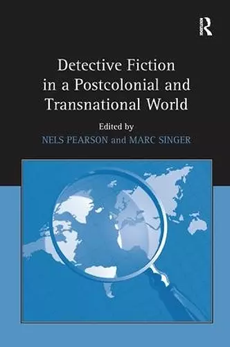 Detective Fiction in a Postcolonial and Transnational World cover