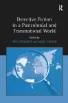 Detective Fiction in a Postcolonial and Transnational World cover