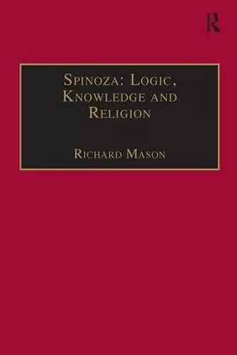 Spinoza: Logic, Knowledge and Religion cover