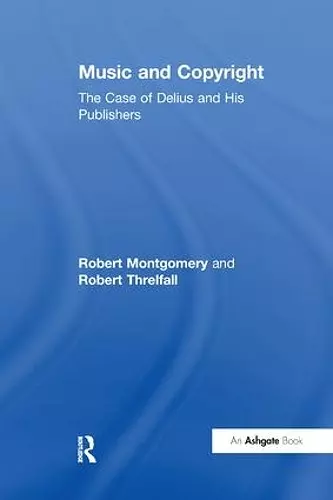Music and Copyright: The Case of Delius and His Publishers cover