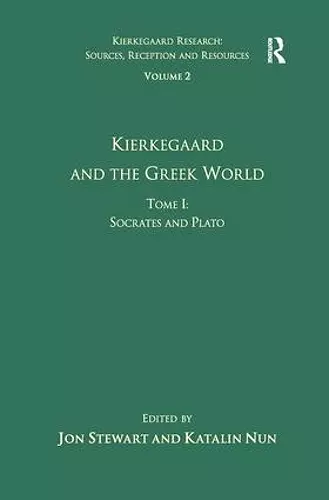 Volume 2, Tome I: Kierkegaard and the Greek World - Socrates and Plato cover