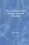 The Tradition of the Chicago School of Sociology cover