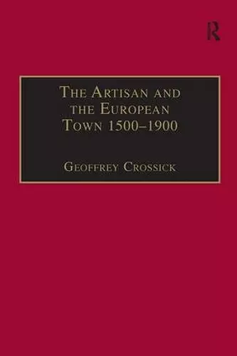 The Artisan and the European Town, 1500–1900 cover