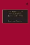 The Artisan and the European Town, 1500–1900 cover