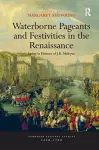 Waterborne Pageants and Festivities in the Renaissance cover