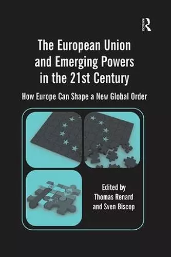 The European Union and Emerging Powers in the 21st Century cover