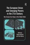 The European Union and Emerging Powers in the 21st Century cover