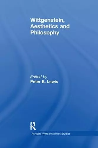 Wittgenstein, Aesthetics and Philosophy cover