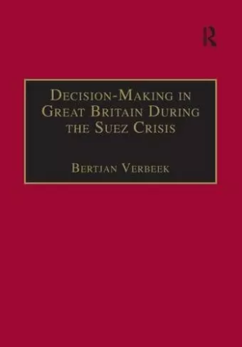 Decision-Making in Great Britain During the Suez Crisis cover