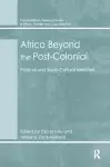 Africa Beyond the Post-Colonial cover