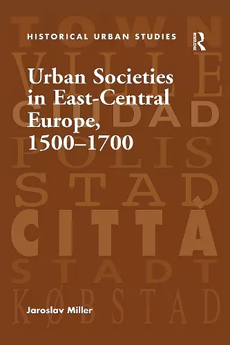 Urban Societies in East-Central Europe, 1500–1700 cover