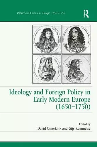 Ideology and Foreign Policy in Early Modern Europe (1650-1750) cover