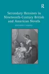 Secondary Heroines in Nineteenth-Century British and American Novels cover