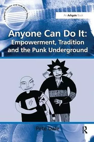 Anyone Can Do It: Empowerment, Tradition and the Punk Underground cover