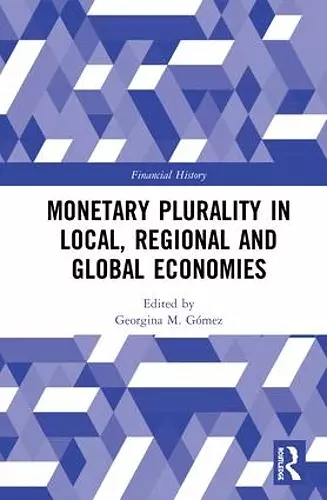 Monetary Plurality in Local, Regional and Global Economies cover