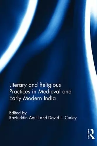 Literary and Religious Practices in Medieval and Early Modern India cover