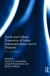 Social and Cultural Dimensions of Indian Indentured Labour and its Diaspora cover