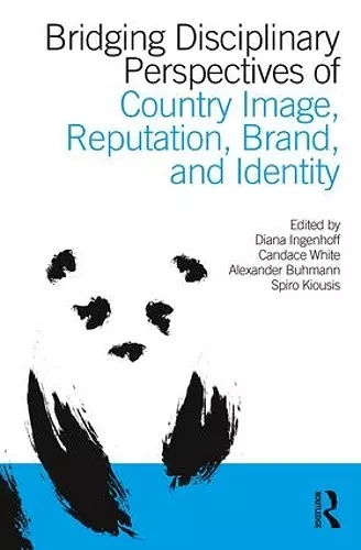 Bridging Disciplinary Perspectives of Country Image Reputation, Brand, and Identity cover