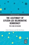 The Legitimacy of Citizen-led Deliberative Democracy cover