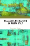 Reassembling Religion in Roman Italy cover