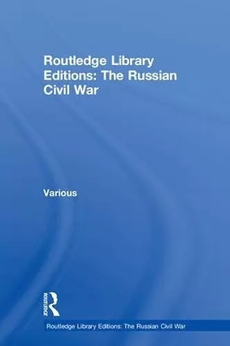 Routledge Library Editions: The Russian Civil War cover