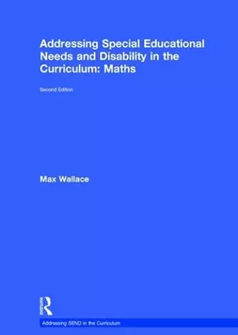 Addressing Special Educational Needs and Disability in the Curriculum: Maths cover