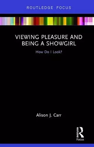 Viewing Pleasure and Being a Showgirl cover