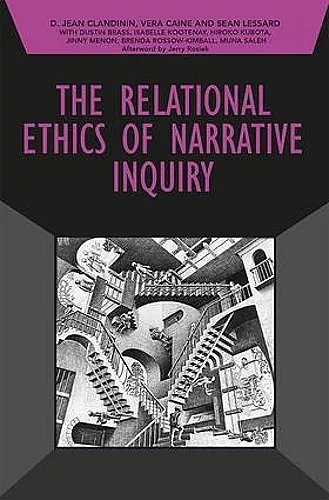 The Relational Ethics of Narrative Inquiry cover