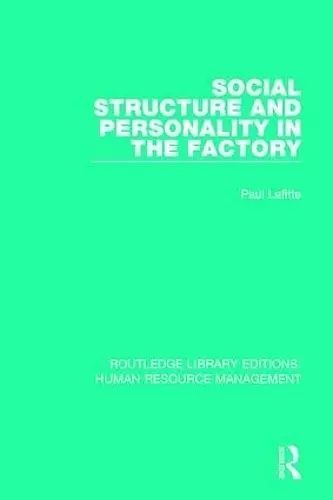 Social Structure and Personality in the Factory cover