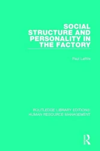 Social Structure and Personality in the Factory cover